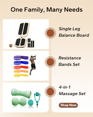 One Family, Many Needs Single Leg Balance Board · Resistance Bands Set · 4-in-1 Massage Set