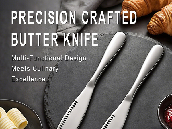 PRECISION CRAFTED BUTTER KNIFE Multi-Functional Design Meets Culinary Excellence