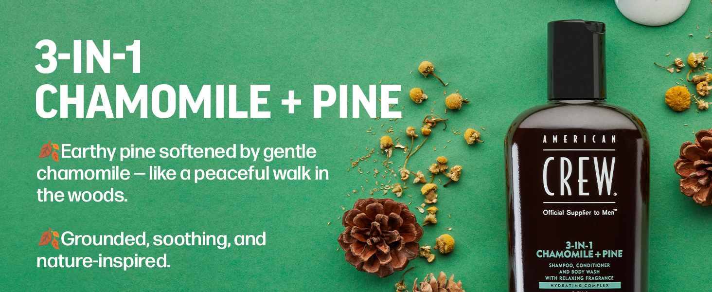 3-in1 Chamomile + Pine. Grounded, soothing, and nature-inspired.