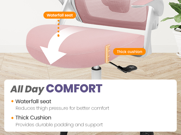 All day comfort with a waterfall style seat with thick cushion for support