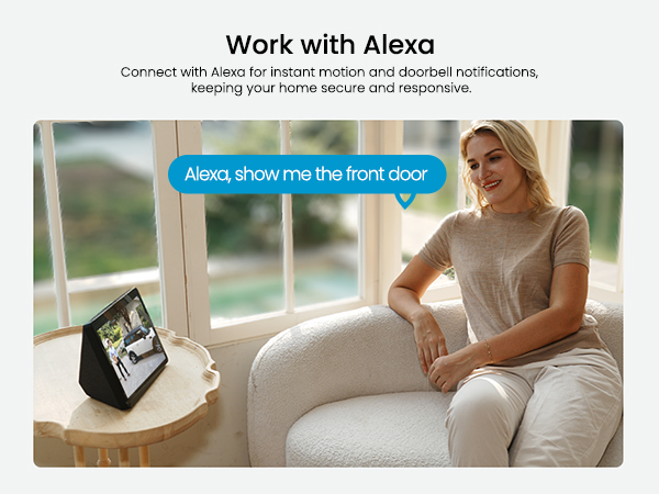 Works seamlessly with Alexa. Simply ask to see who's at your door on compatible Echo Show devices.