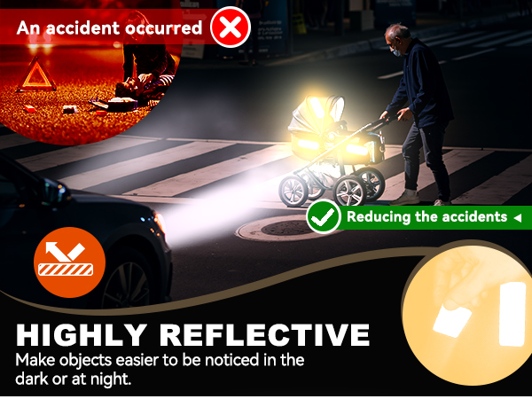 HIGHLY REFLECTIVE Make objects easier to be noticed in the dark or at night