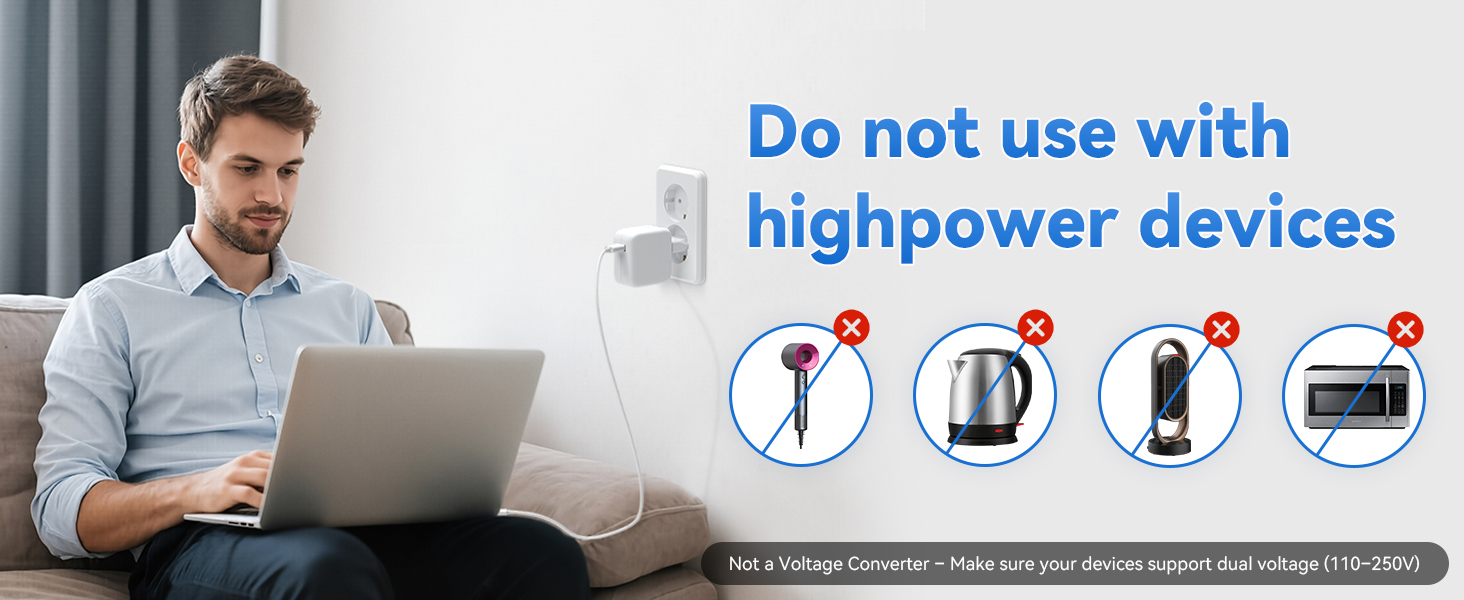 Use the adapters with dual voltage devices 100-240V and check max output before plugging in