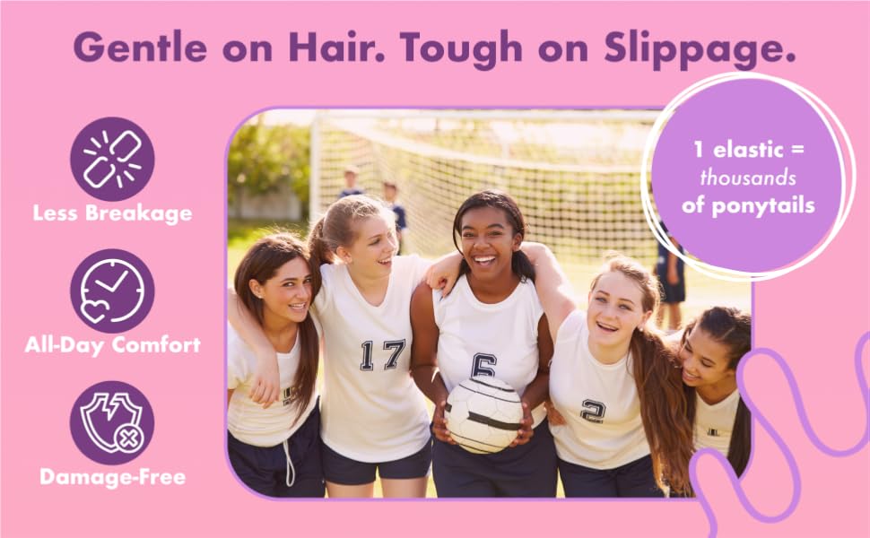 Gentle on hair, Tough on slippage.