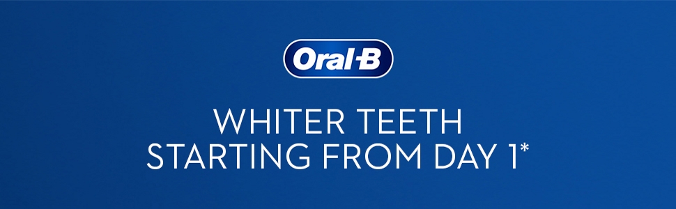 Oral-B whiter teeth starting from day 1 by removing surface stains