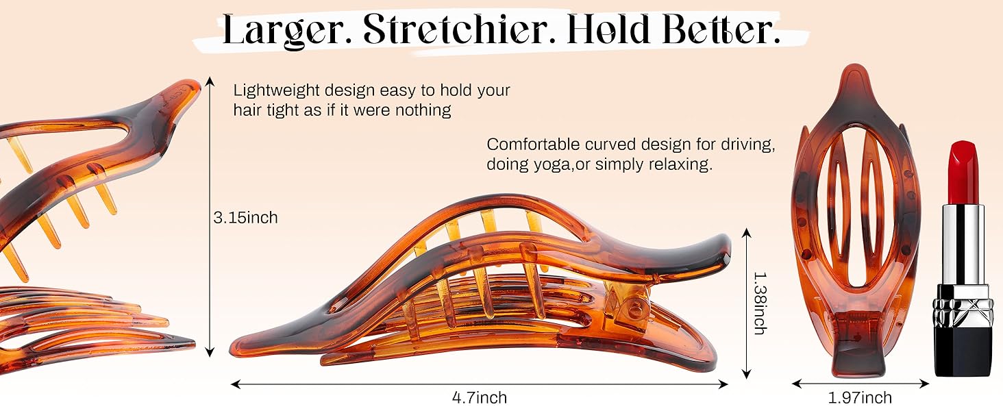 Larger and stretchier: this lightweight, curved clip comfortably secures your hair all day.