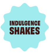 INDULGENCE SHAKES