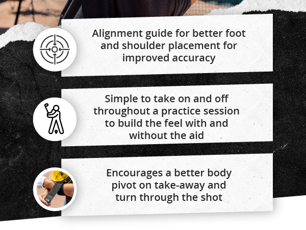 Alignment Guide, Simple to tak on and off, Encourages a better body pivot