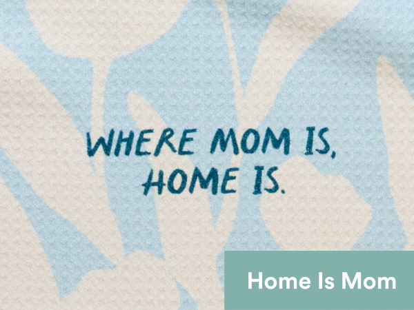 Home is mom