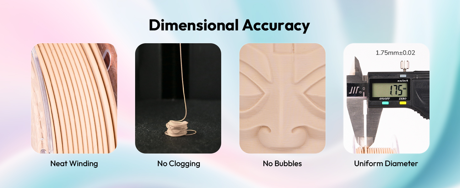 Dimensional Accuracy, no clogging, no winding, no bubbles
