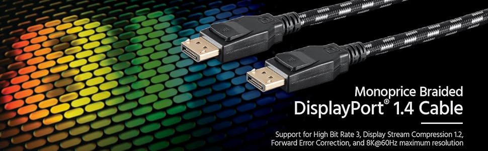 Monoprice Braided DisplayPort 1.4 Cable Supports High Bit Rate 3 (HBR3) Supports 1.2 (DSC)