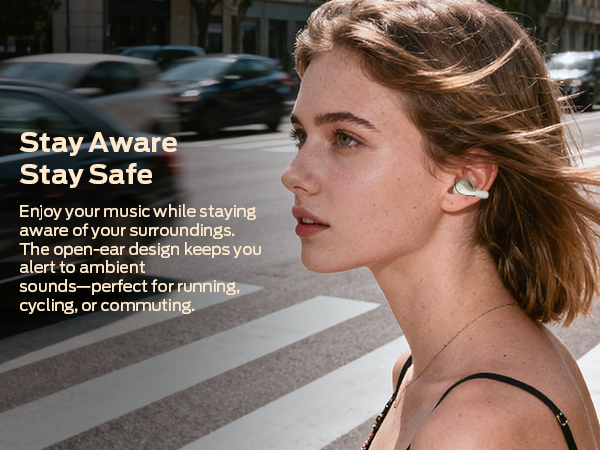 The open-ear design keeps you alert to ambient sounds