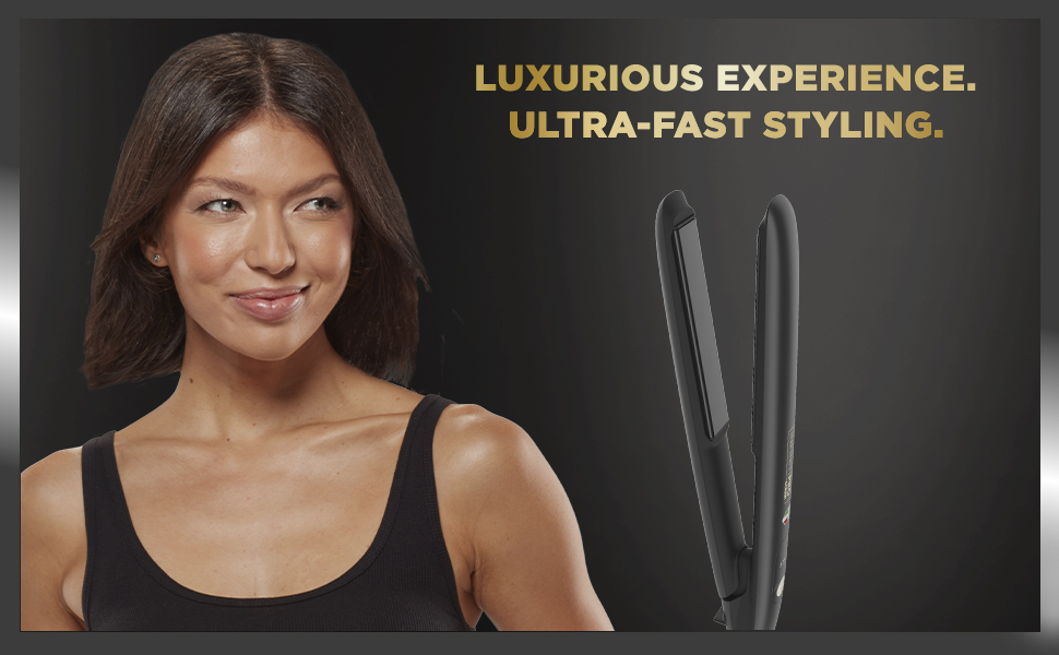 Luxurious experience, ultra-fast styling. 