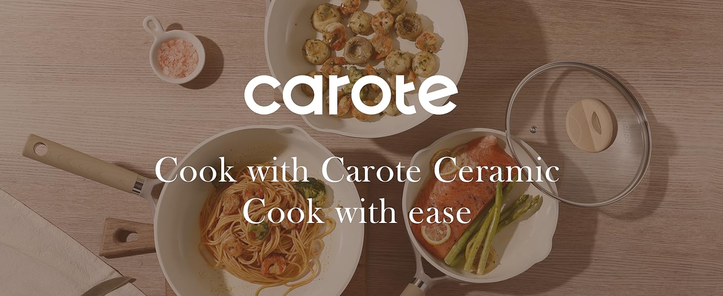 Cook with Carote Ceramic. Cook with ease.