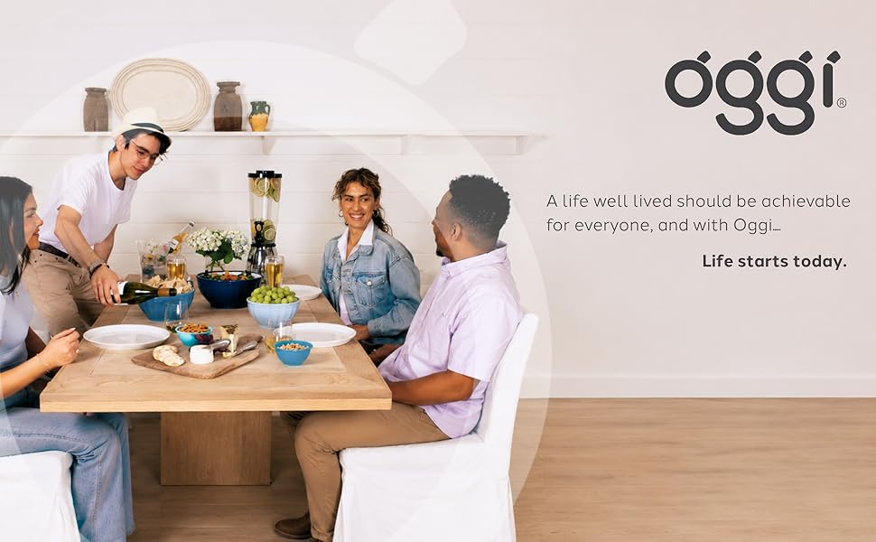 A life well lived should be achievable for everyone, and with Oggi, life starts today