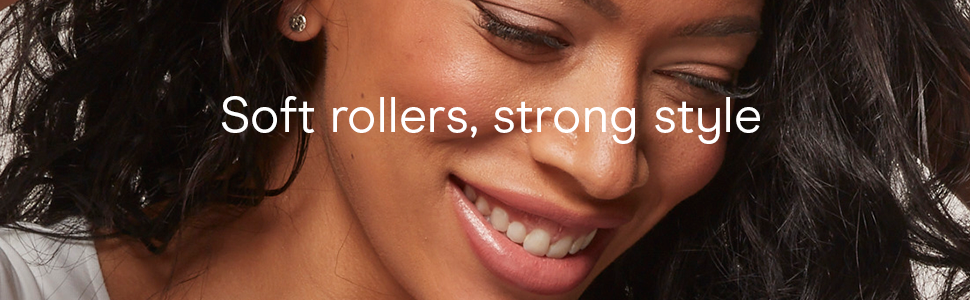 SOFT ROLLERS, STRONG STYLE