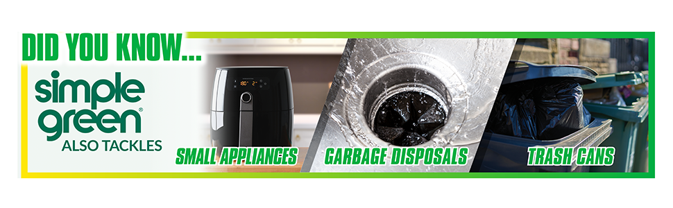 Did you know Simple Green also works on small appliances, garbage disposals, and trash cans?