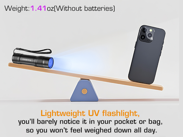 Lightweight UV flashlight, you’ll barely notice it in your pocket or bag