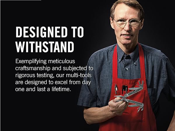 Our multi-tools are designed to excel from day one and last a lifetime.