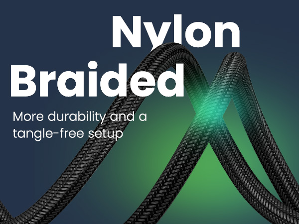 Nylon Braided More durability and a