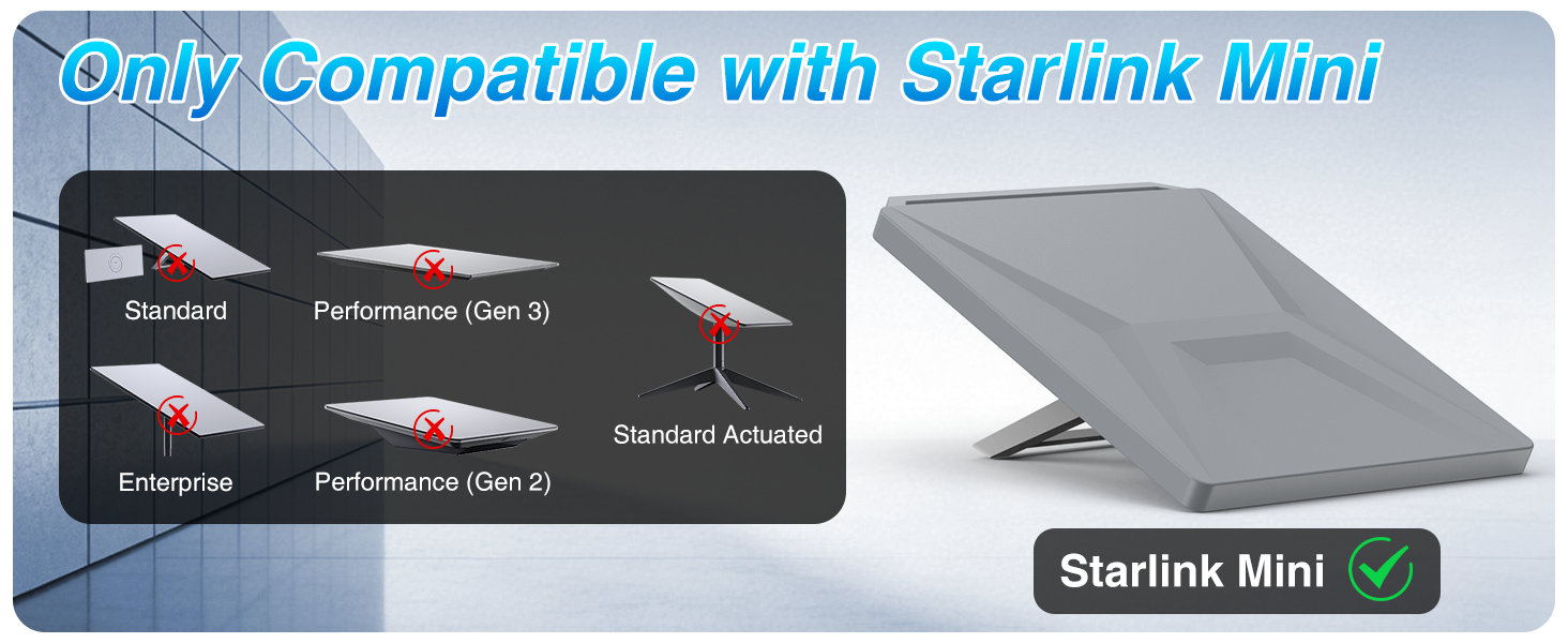 Only Compatible with Starlink Mini