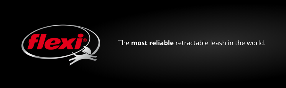 flexi - The most reliable retractable leash in the world.