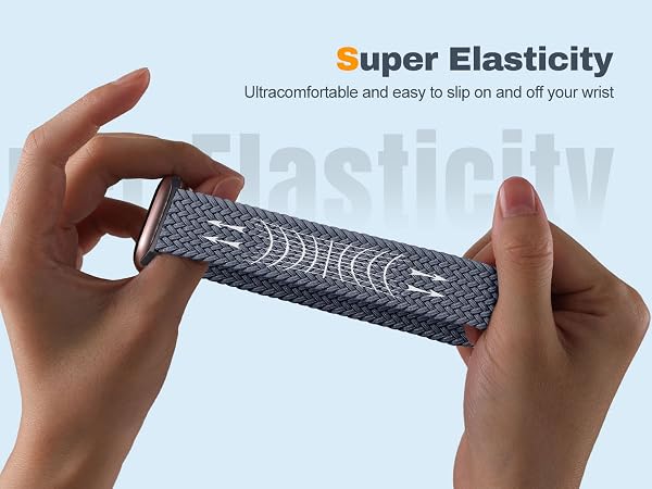 Super Elasticity Ultracomfortable and easy to slip on and off your wrist