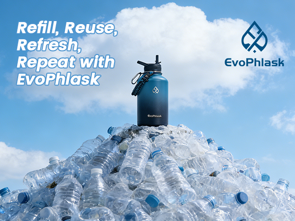 Refill, Reuse, Refresh, Repeat with EvoPhlask Stainless Steel Insulated Water Bottle