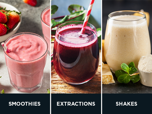 Smoothies, Extractions, Shakes