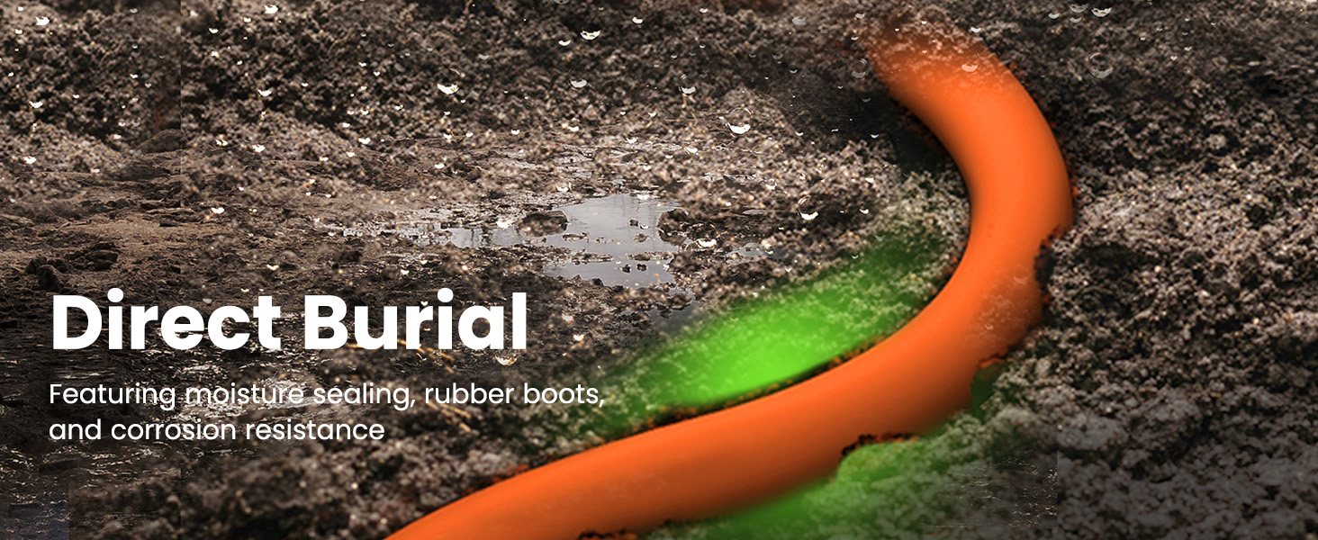 Direct Burial Featuring moisture sealing, rubber boots, and corrosion resistance