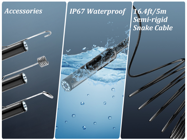 The borescope is equipped with 3 accessories, IP67 waterproof and 16.4ft semi-rigid cable.