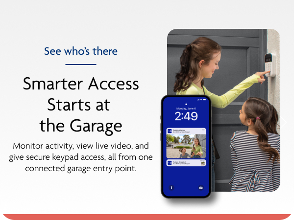 Smarter access starts at the garage