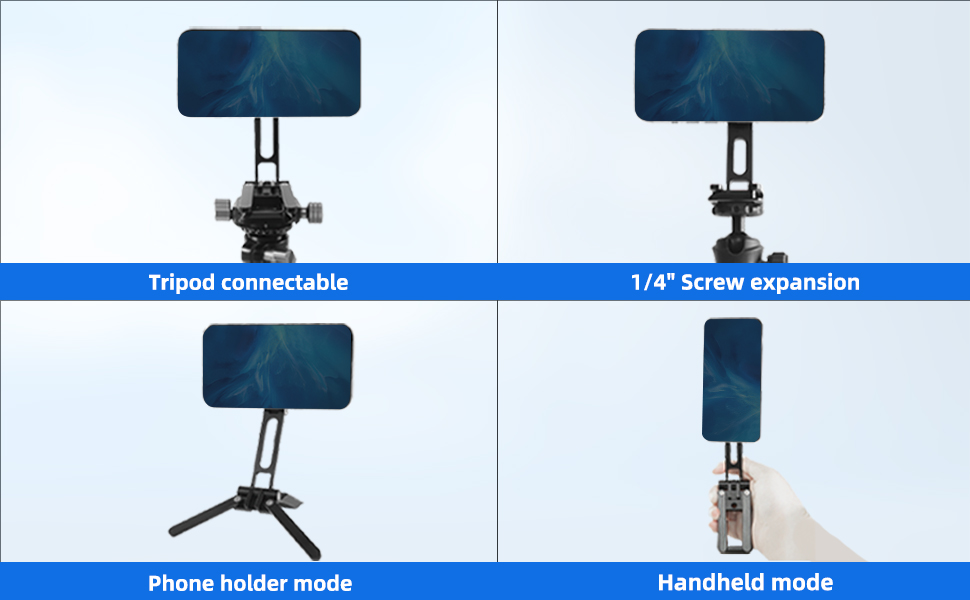 Tripod connectable Phone holder mode 1/4" Screw expansion Handheld mode
