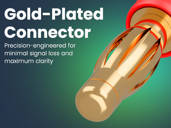 Gold-Plated Connector Precision-engineered for minimal signal loss and maximum clarity