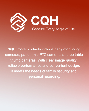 Brand Introduction, CQH CAMERA