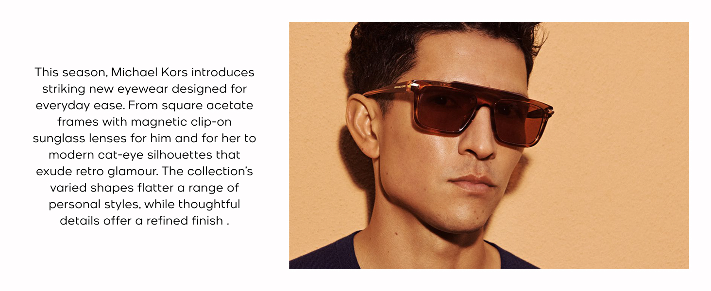 This season, Michael Kors introduces striking new eyewear designed for everyday ease.
