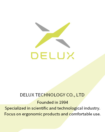 DELUX technological industry focus on ergonomic products