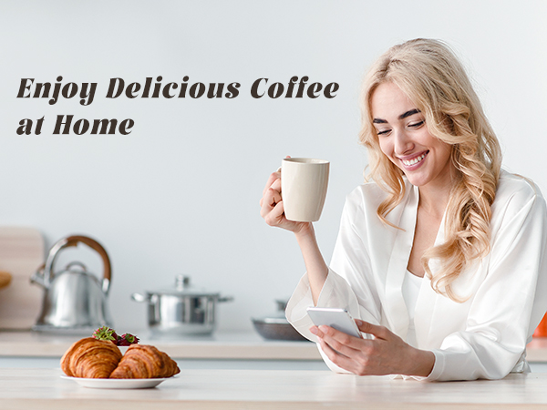 Enjoy delicious coffee at home
