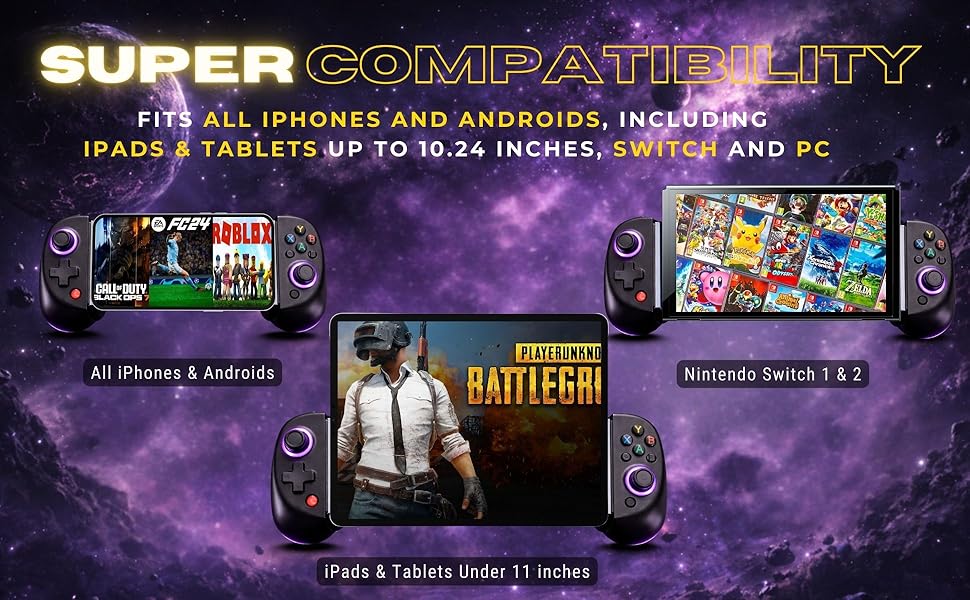 Text reads 'SUPER COMPATIBILITY', 'FITS ALL IPHONES AND ANDROIDS, INCLUDING IPADS, TABLETS UP TO 10.1 INCHES, MAC AND PC'. Gaming interface display with purple galaxy background.