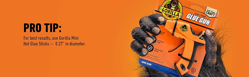 pro tip for best results use gorilla mini hot glue sticks 0.27 inch diameter