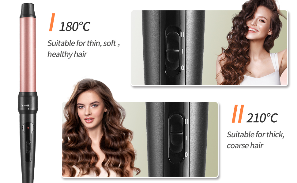 2 Temperature settings:180? Suitable for thin,soft/healthy hair 210? Suitable for thick,coarse hair