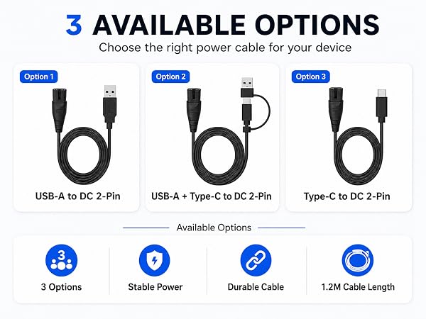 Three USB power cable options with USB-A, USB-C and DC 2-pin connectors
