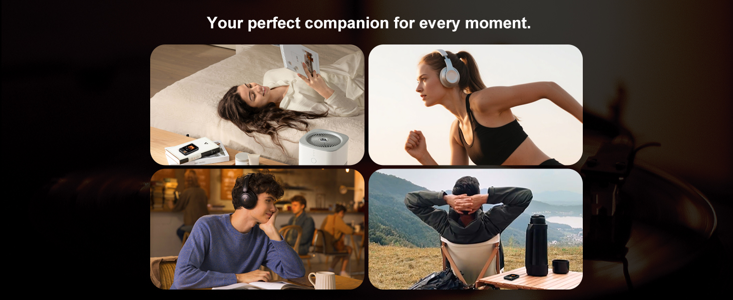 Your perfect companion for every moment