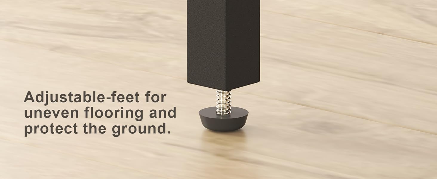 Adjustable-feet for uneven flooring and protect the ground.