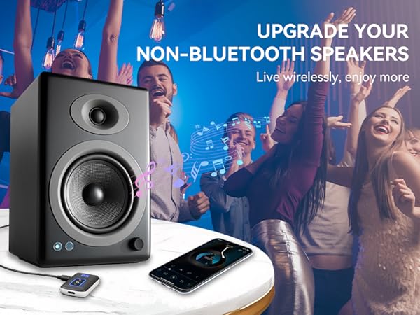 UPGRADE YOUR NON-BLUETOOTH SPEAKERS