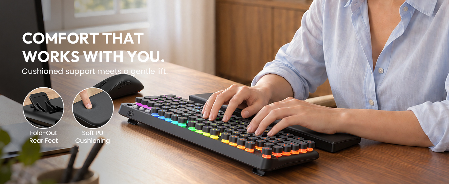 COMFORT THAT WORKS WITH YOU.