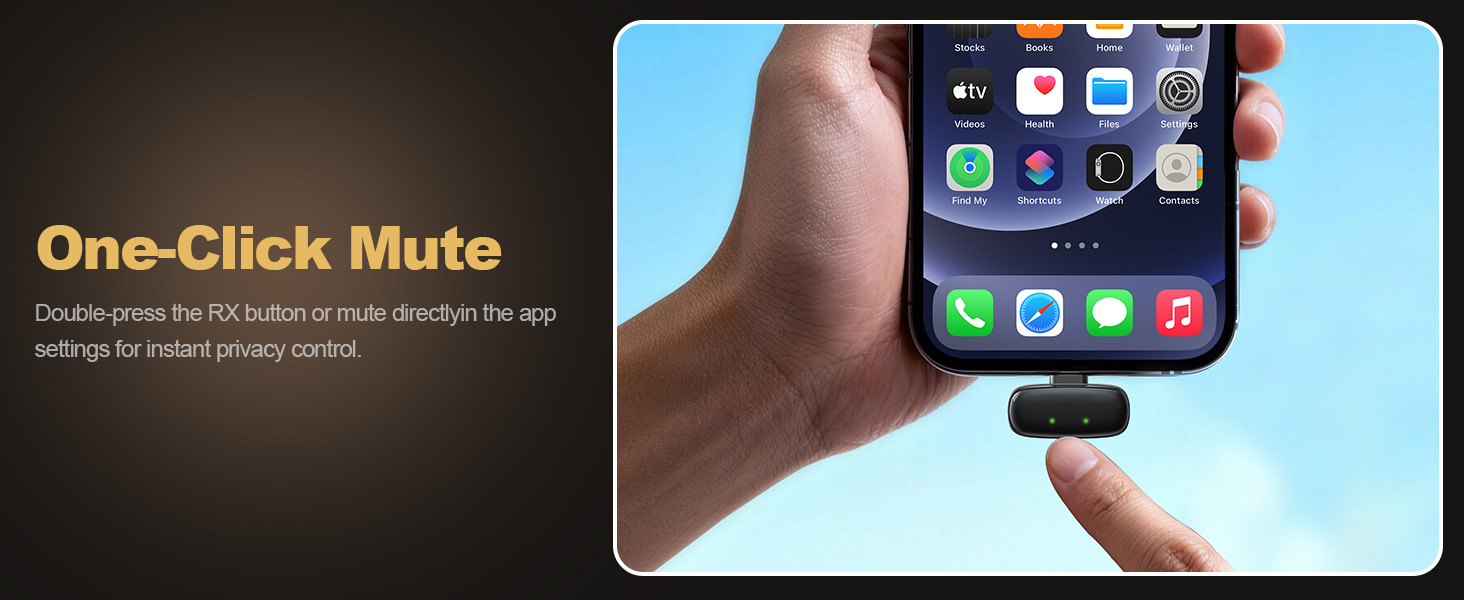 Double-press the RX button or mute directlyin the appsettings for instant privacy control.