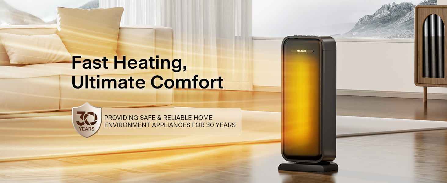 Fast Heating, ultimate comfort