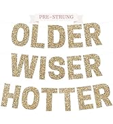 Pre-Strung Older Wiser Hotter Banner - NO DIY - Gold Glitter Happy Birthday Party Banner - Pre-St...