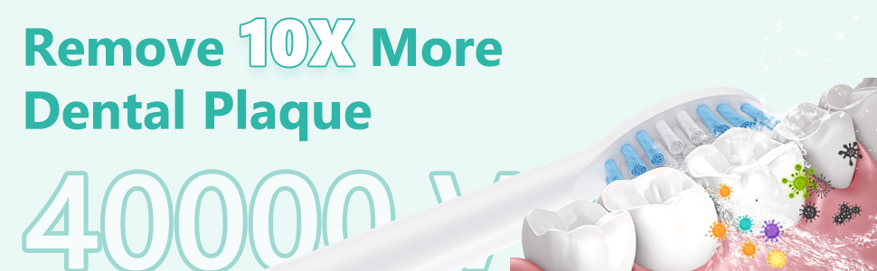 40000VPM remove 10x more dental plaque